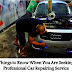 Things to Know When You Are Seeking Professional Car Repairing Service
