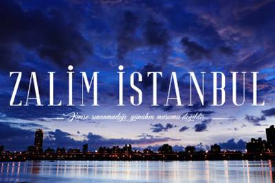 Zalim İstanbul, Konusu, Hikayesi, Zalim İstanbul, Konusu, Hikayesi,
