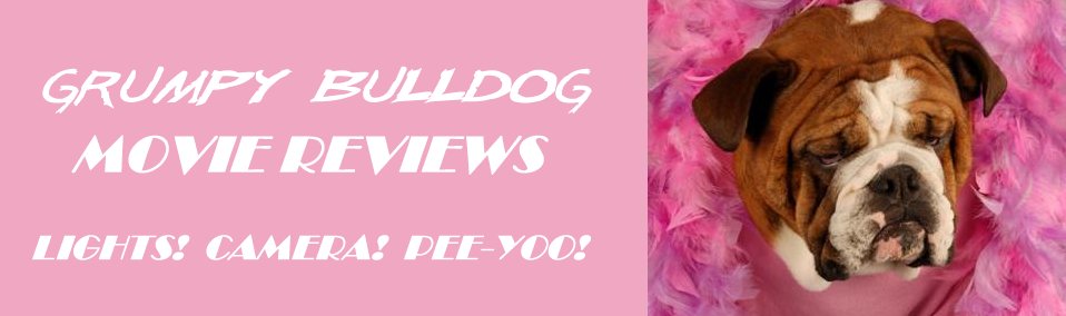 Grumpy Bulldog Movie Reviews
