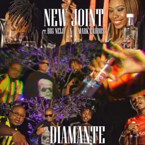 New Joint – Diamante (feat. Big Nelo & Mark Exodus) 2018 [DOWNLOAD MP3]