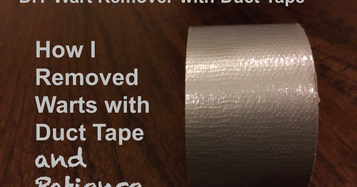 DIY Wart Remover with Duct Tape How I Removed Warts with Duct Tape and