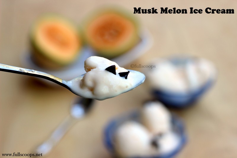 Musk Melon Ice Cream Full Scoops A food blog with easy,simple