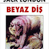 Beyaz Diş PDF İndir - Jack London