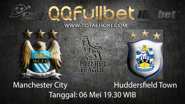 BOLA88 - PREDIKSI TARUHAN BOLA MANCHESTER CITY VS HUDDERSFIELD TOWN 6 MEI 2018 ( ENGLISH PREMIER LEAGUE )