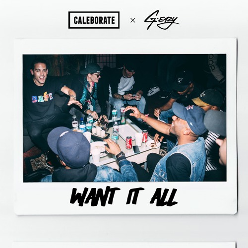 Caleborate featuring G-Eazy - "Want It All" (Produced by Cal-A)