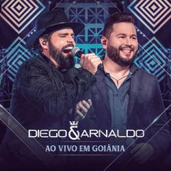 Baixar o CD Ao Vivo em Goiânia - Diego e Arnaldo 2019 Baixar CD Ao Vivo em Goiânia - Diego e Arnaldo 2019 Grátis
