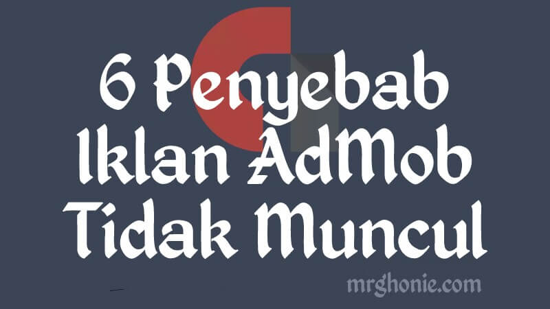 mrghonie-penyebab-iklan-tidak-muncul