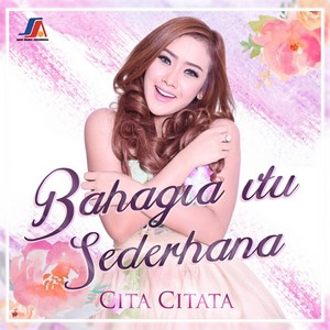 Cita Citata - Bahagia Itu Sederhana Cita Citata - Bahagia Itu Sederhana