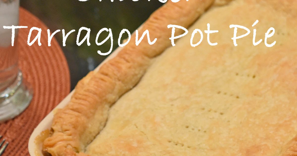 Chicken Tarragon Pot Pie