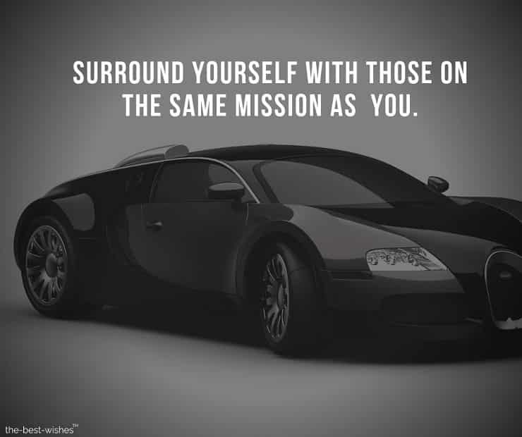 surround-yourself-with-those-on-the-same-mission-as-you Good thoughts in English