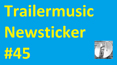 Trailermusic Newsticker 45 Trailermusic Newsticker 45 - Picture