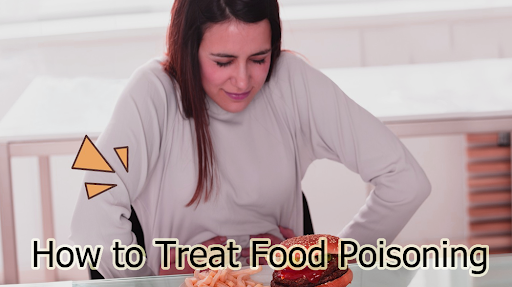 How to Treat Food Poisoning