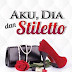 Aku, Dia dan Stiletto oleh Sri Sarah (2014)