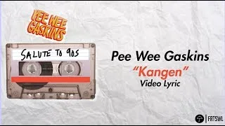 Lirik Lagu Pee Wee Gaskins - Kangen