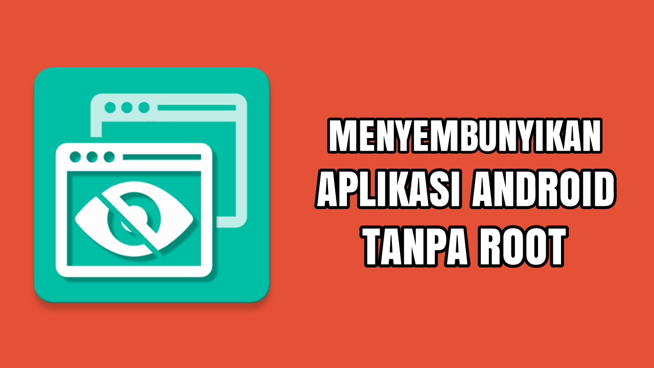 Cara hide aplikasi android tanpa root Cara menyembunyikan aplikasi di android