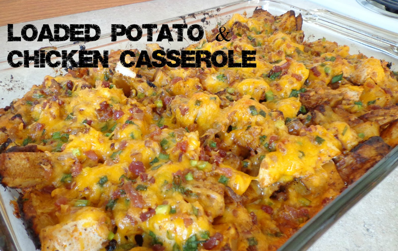 The Colbert Clan: Foodie Friday: Loaded Potato and Chicken Casserole