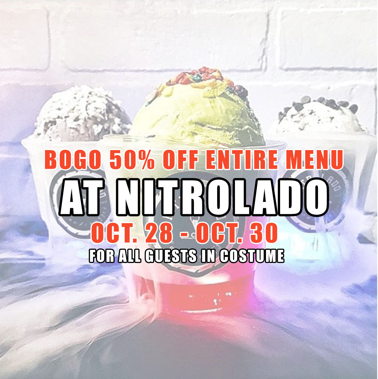 Oct. 28 - 30 | Dress Up and Receive BOGO Half Off Entire Menu @ Nitrolado - Garden Grove