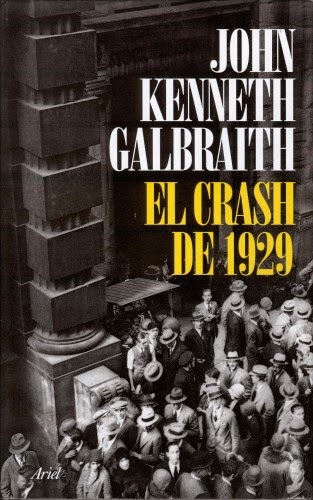 EL CRASH DE 1929 - Jhon Kenneth Galbraith-Editorial Ariel