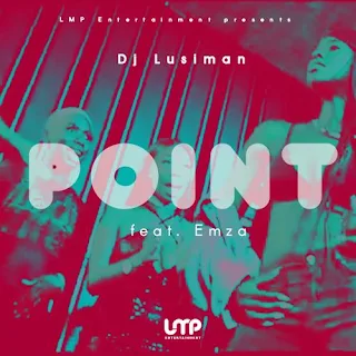 DJ Lusiman Feat. Emza – Point