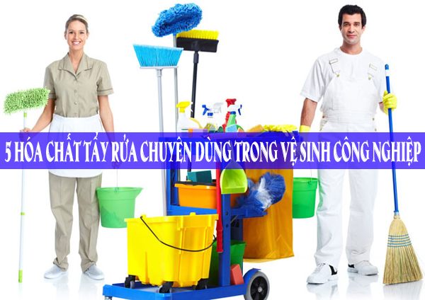 5 hóa chất tẩy rửa chuyên dùng trong vệ sinh công nghiệp 5-hoa-chat-tay-rua-chuyen-dung-trong-ve-sinh-cong-nghiep