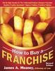 How to Buy a Franchise by James A. Meaney, 2nd Edition