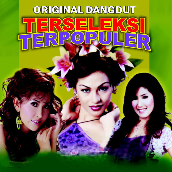 Various Artists – Original Dangdut: Terseleksi Terpopuler ...