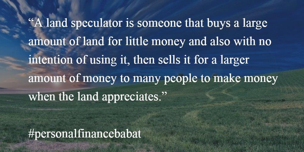 Personal Finance with Babat "Land Speculating An Investment with