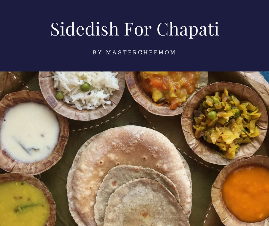 MASTERCHEFMOM Side Dish Recipes For Chapati/Roti 35 + Side dishes