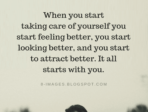 Take2Bof2BQuotes2Byou2Btaking2Bof2Byou2Bfeeling252C2Bstart2Bbetter2Band2Bstart2Battract%2Bbetter.2Ball2Bwith%2Byou.-min.png