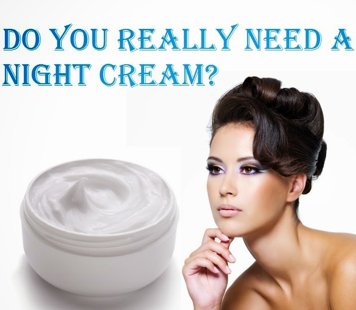 Do You Really Need a Night Cream? SkinnyZine