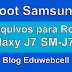 Arquivo para Root Samsung Galaxy J7 SM-J7109