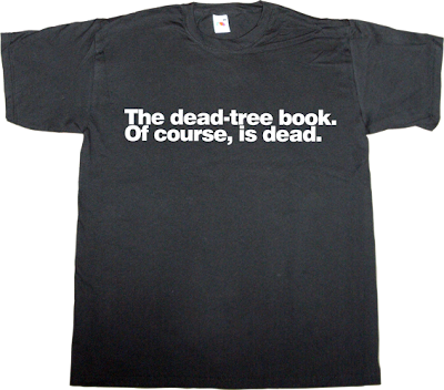 book publisher obsolete internet 2.0 evolution t-shirt ephemeral-t-shirts