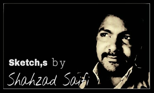 SKETCH,s OF SHAHZAD SAIFI CHARTHAWAL