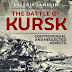 The Battle Of Kursk: Controversial and Neglected Aspects by Valeriy Zamulin and Translated by Stuart Britton 
