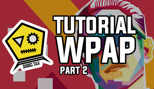 Cara Membuat WPAP Lengkap Dengan Gambar Dan Video Part 2 Cara Membuat WPAP Lengkap Dengan Gambar Dan Video Part 2
