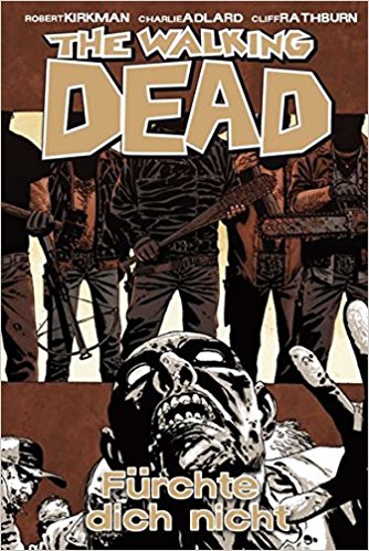 The Walking Dead Comic 17 - Fürchte dich nicht von Robert Kirkman