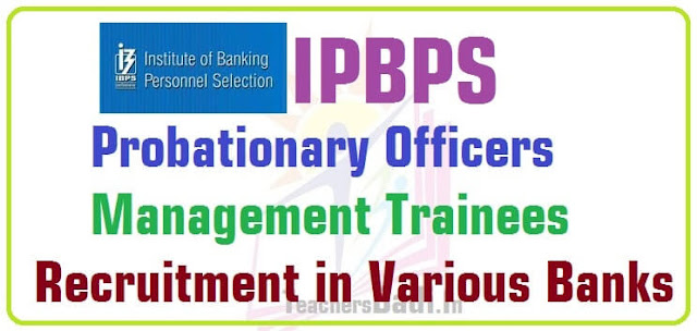 IBPS Probationary Officers,Management Trainees Recruitment 2016 in Various Banks IBPS Probationary Officers,Management Trainees Recruitment 2016 in Various Banks