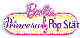 Barbie - A Princesa Pop Star: a Princesa e a pop Star