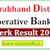 Uttarakhand Cooperative Bank Clerk Result 2016