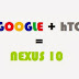 HTC to team up with Google on the next series of Nexus 10 tablet devices