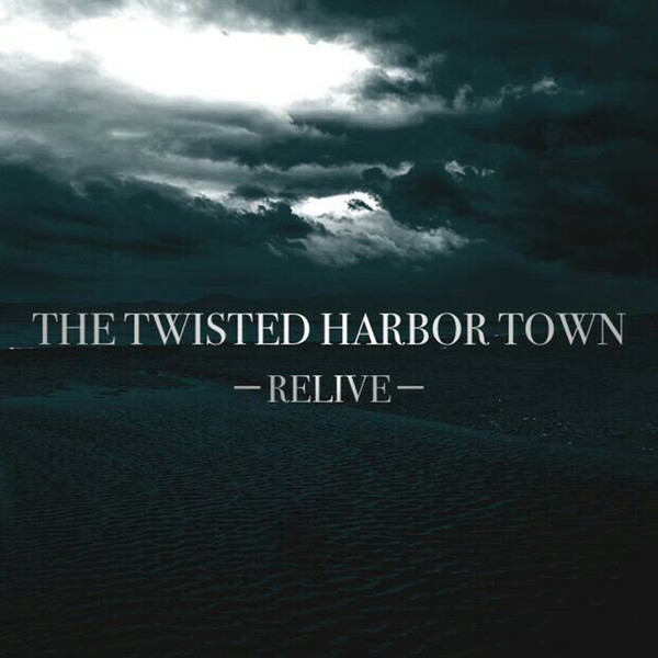 [Single] The Twisted Harbor Town – RELIVE (2016.07.15/MP3/RAR)