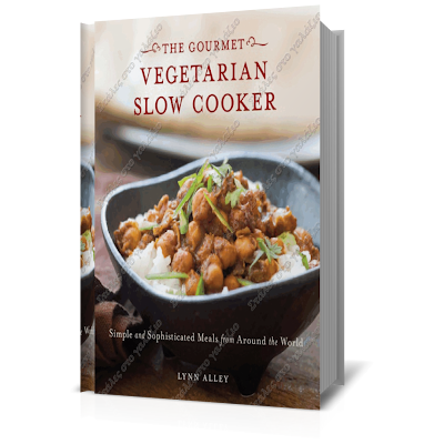 Gourmet Vegetarian Slow Cooker - Simple and Sophisticated Meals from Around