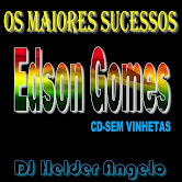 Os Maiores Sucessos de Edson Gomes CD-Sem Vinhetas By DJ Helder Angelo