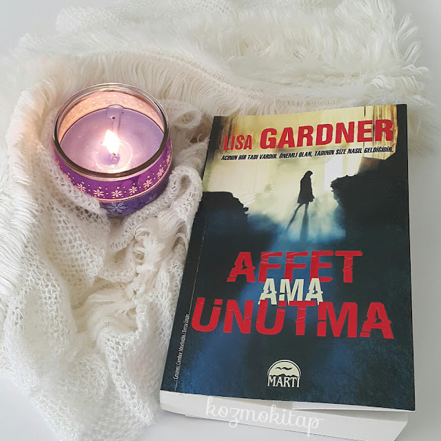 Affet Ama Asla Unutma - Lisa Gardner kozmokitap