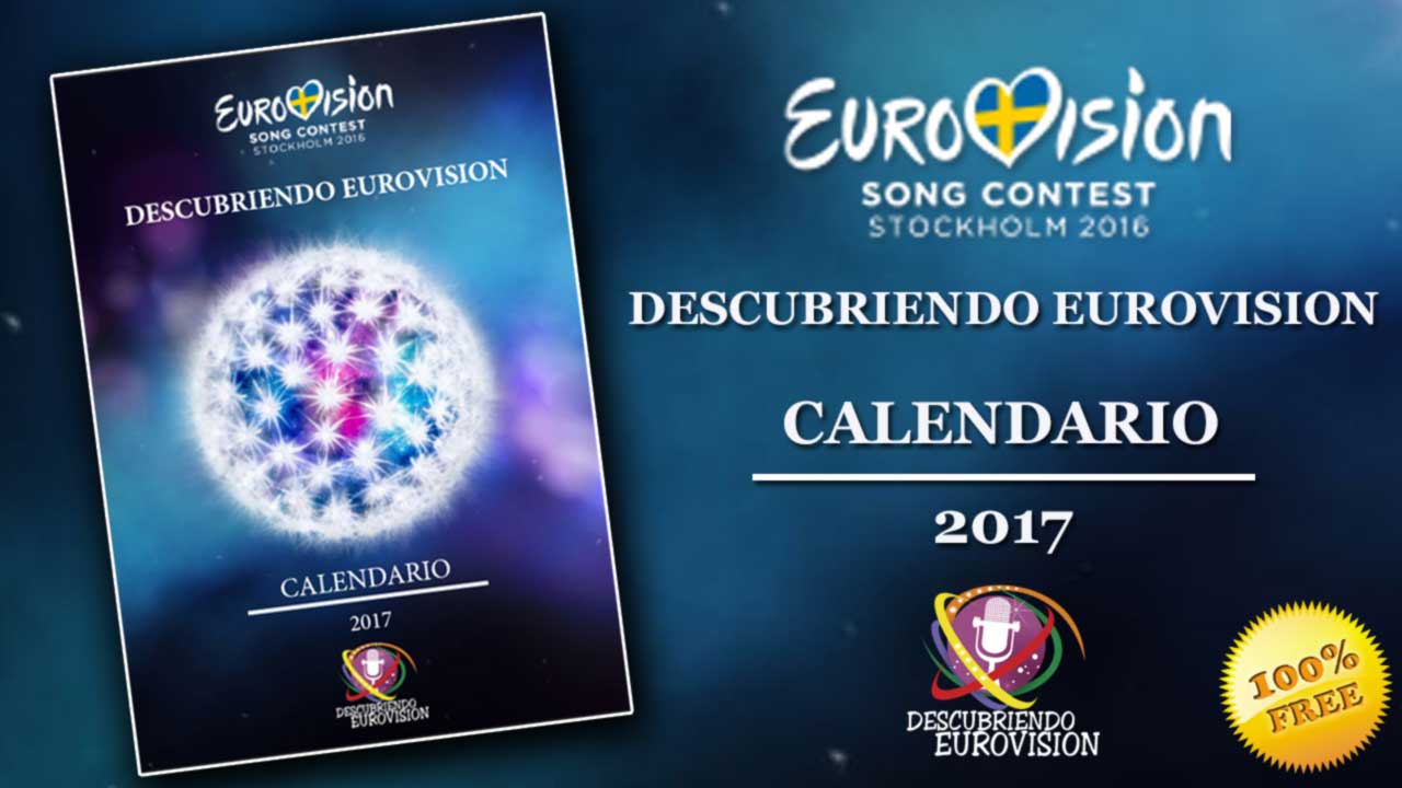 Descubriendo Eurovision CALENDARIO EUROVISION 2017 BY DESCUBRIENDO