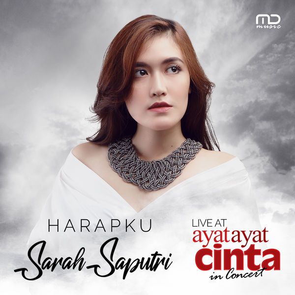 Sarah Saputri - Harapku (Live At Ayat Ayat Cinta In Concert)