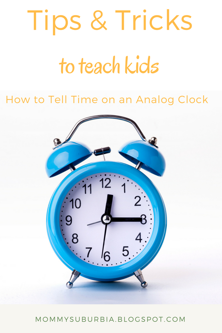 Mommy Suburbia 5 Easy Tips and Tricks to Teach Your Child How To Tell Time