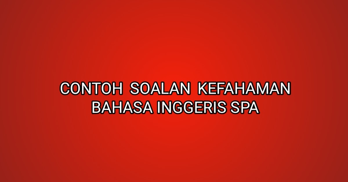 Contoh Soalan Kefahaman Bahasa Inggeris PSEE 2022  SUMBER KERJAYA