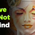 Love Has No Eyes But love is not blind - Love is not Blind