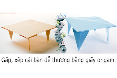 Cách gấp, xếp cái bàn siêu dễ thương bằng giấy origami - Video hướng dẫn - how to fold Cách gấp, xếp cái bàn siêu dễ thương bằng giấy origami - Video hướng dẫn - how to fold
